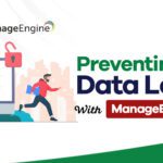 Data Leaks: How To Prevent It With ManageEngine